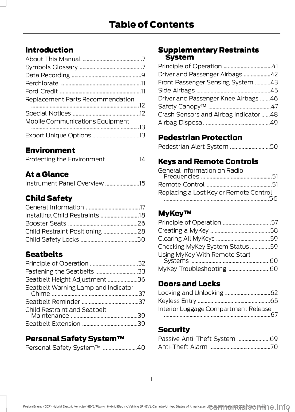 FORD FUSION HYBRID 2019  Owners Manual Introduction
About This Manual
..........................................7
Symbols Glossary ............................................
7
Data Recording ..............................................