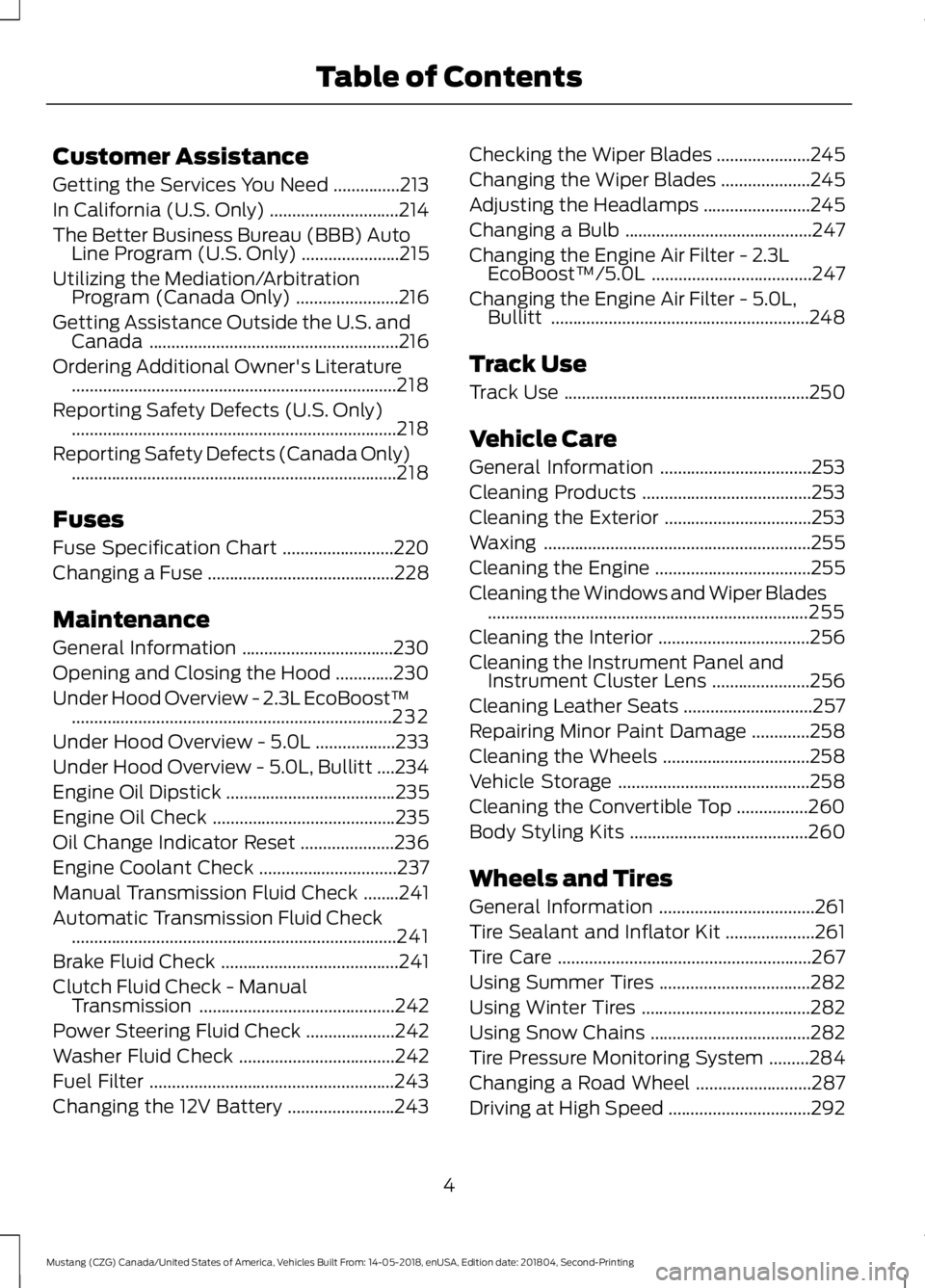 FORD MUSTANG 2019 Owners Manual Customer Assistance
Getting the Services You Need
...............213
In California (U.S. Only) .............................
214
The Better Business Bureau (BBB) Auto Line Program (U.S. Only) ........ FORD MUSTANG 2019 Owners Manual Customer Assistance
Getting the Services You Need
...............213
In California (U.S. Only) .............................
214
The Better Business Bureau (BBB) Auto Line Program (U.S. Only) ........