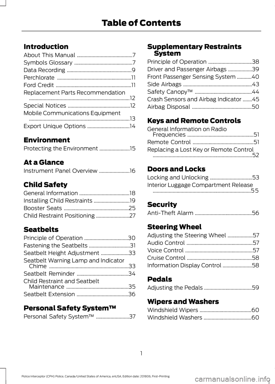 FORD POLICE INTERCEPTOR 2019  Owners Manual Introduction
About This Manual
..........................................7
Symbols Glossary ............................................
7
Data Recording ..............................................