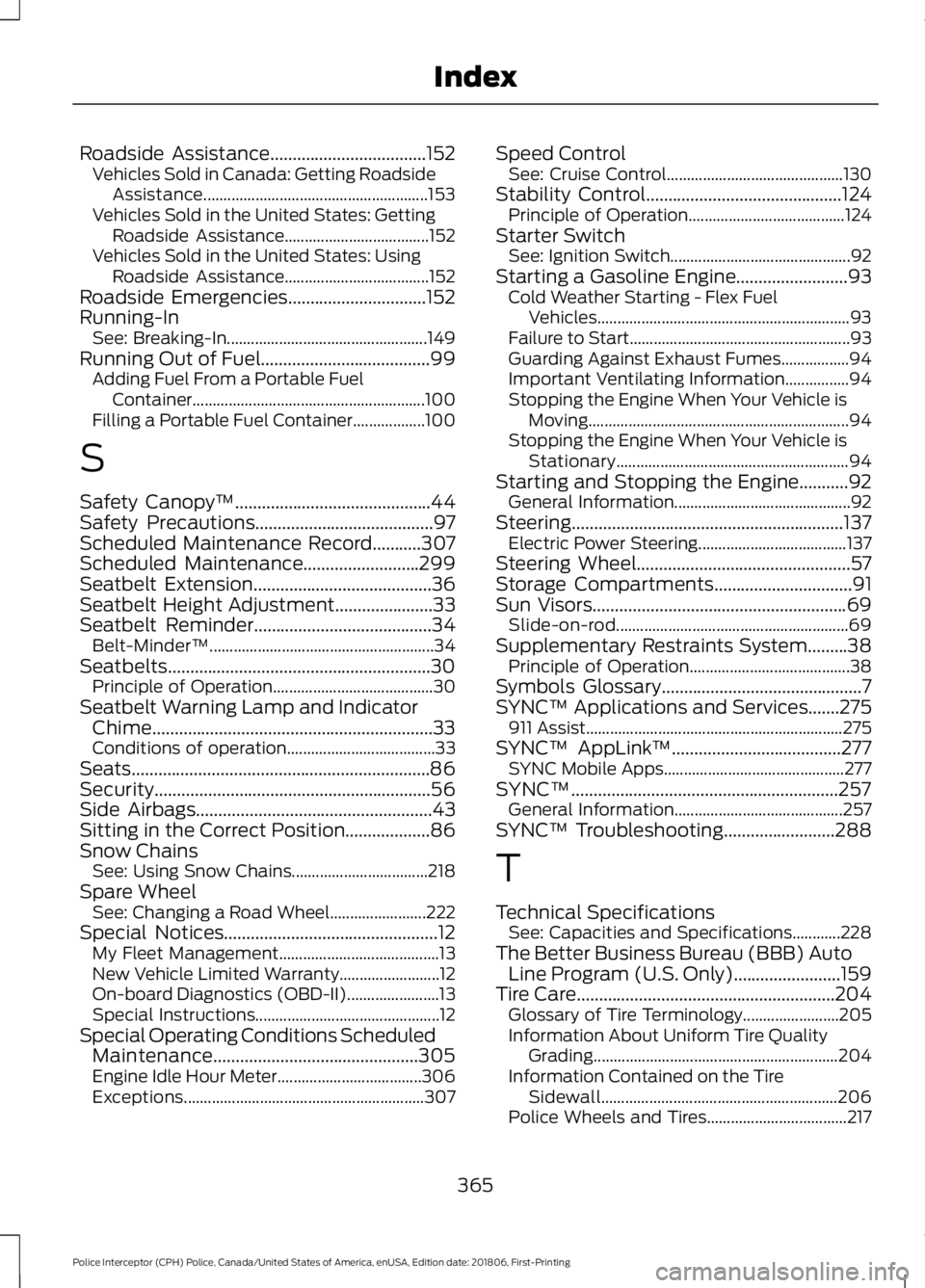 FORD POLICE INTERCEPTOR 2019 Owners Manual Roadside Assistance...................................152
Vehicles Sold in Canada: Getting Roadside
Assistance........................................................ 153
Vehicles Sold in the United S FORD POLICE INTERCEPTOR 2019 Owners Manual Roadside Assistance...................................152
Vehicles Sold in Canada: Getting Roadside
Assistance........................................................ 153
Vehicles Sold in the United S