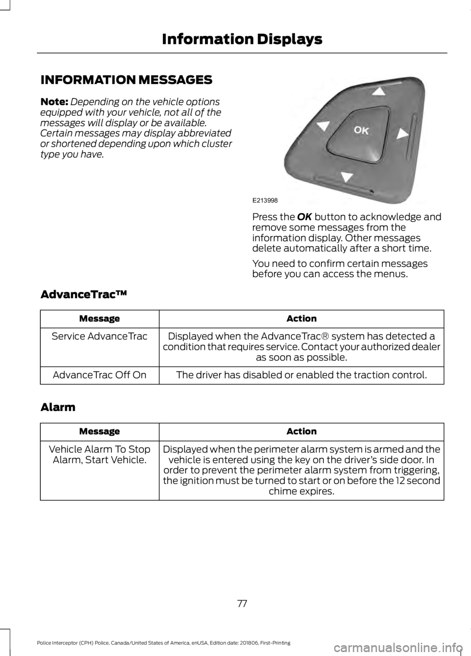 FORD POLICE INTERCEPTOR 2019 Manual PDF INFORMATION MESSAGES
Note:
Depending on the vehicle options
equipped with your vehicle, not all of the
messages will display or be available.
Certain messages may display abbreviated
or shortened depe FORD POLICE INTERCEPTOR 2019 Manual PDF INFORMATION MESSAGES
Note:
Depending on the vehicle options
equipped with your vehicle, not all of the
messages will display or be available.
Certain messages may display abbreviated
or shortened depe