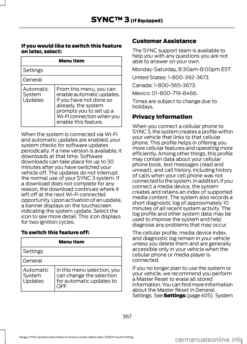 FORD RANGER 2019 Service Manual If you would like to switch this feature
on later, select:
Menu Item
Settings
General From this menu, you can
enable automatic updates.
If you have not done so
already, the system
prompts you to set u FORD RANGER 2019 Service Manual If you would like to switch this feature
on later, select:
Menu Item
Settings
General From this menu, you can
enable automatic updates.
If you have not done so
already, the system
prompts you to set u
