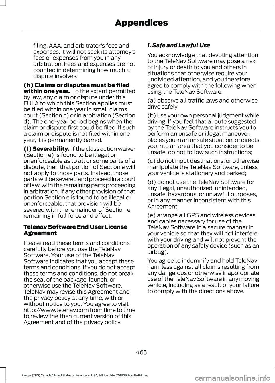 FORD RANGER 2019 Owners Manual filing, AAA, and arbitrator
’s fees and
expenses. It will not seek its attorney ’s
fees or expenses from you in any
arbitration. Fees and expenses are not
counted in determining how much a
dispute FORD RANGER 2019 Owners Manual filing, AAA, and arbitrator
’s fees and
expenses. It will not seek its attorney ’s
fees or expenses from you in any
arbitration. Fees and expenses are not
counted in determining how much a
dispute