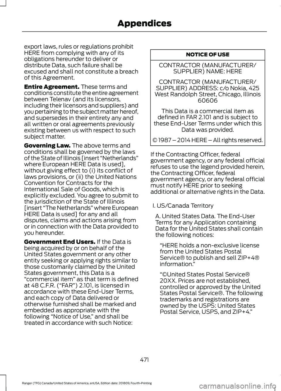 FORD RANGER 2019 Owners Manual export laws, rules or regulations prohibit
HERE from complying with any of its
obligations hereunder to deliver or
distribute Data, such failure shall be
excused and shall not constitute a breach
of t FORD RANGER 2019 Owners Manual export laws, rules or regulations prohibit
HERE from complying with any of its
obligations hereunder to deliver or
distribute Data, such failure shall be
excused and shall not constitute a breach
of t