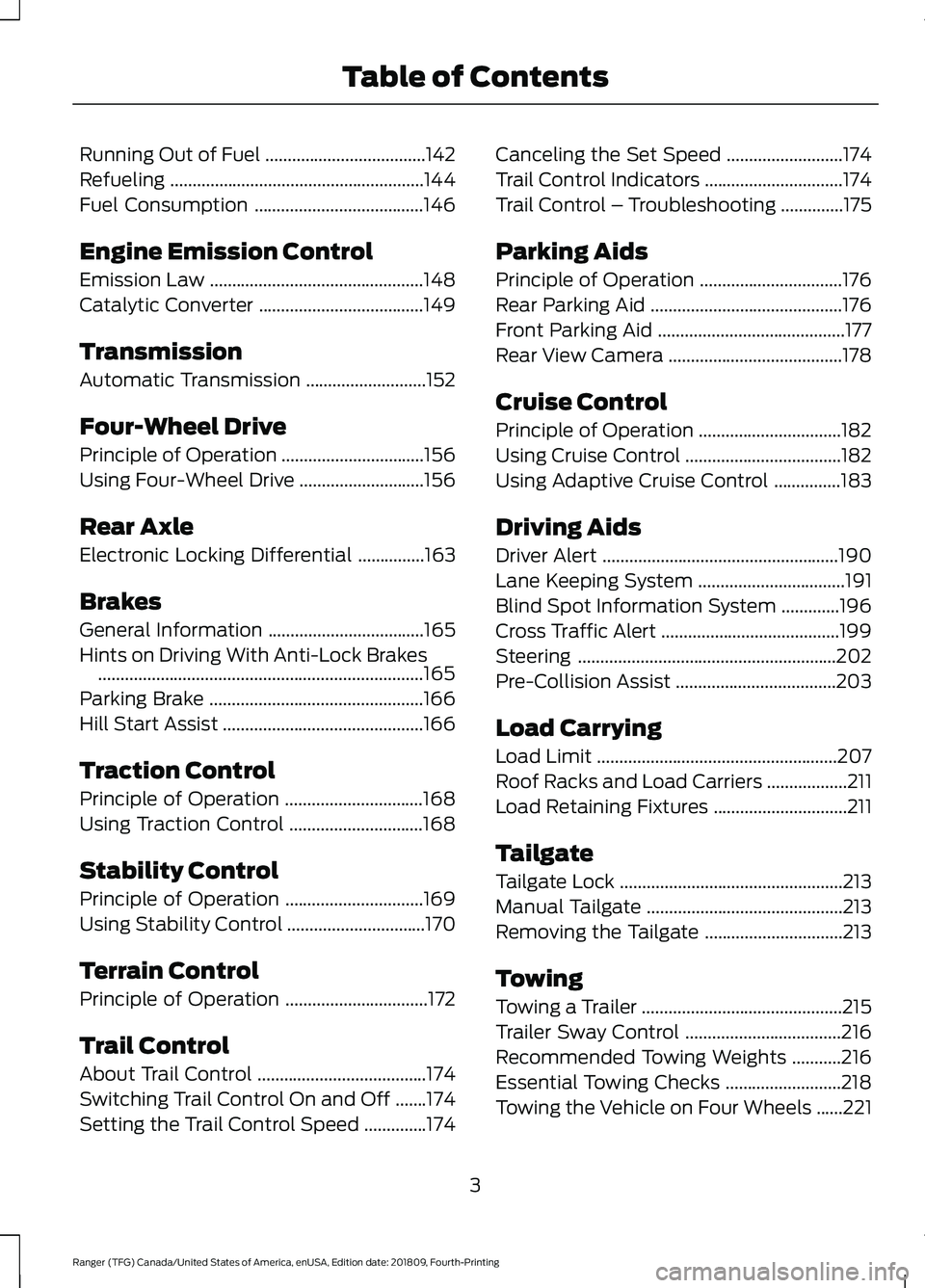 FORD RANGER 2019  Owners Manual Running Out of Fuel
....................................142
Refueling .........................................................
144
Fuel Consumption ......................................
146
Engine E