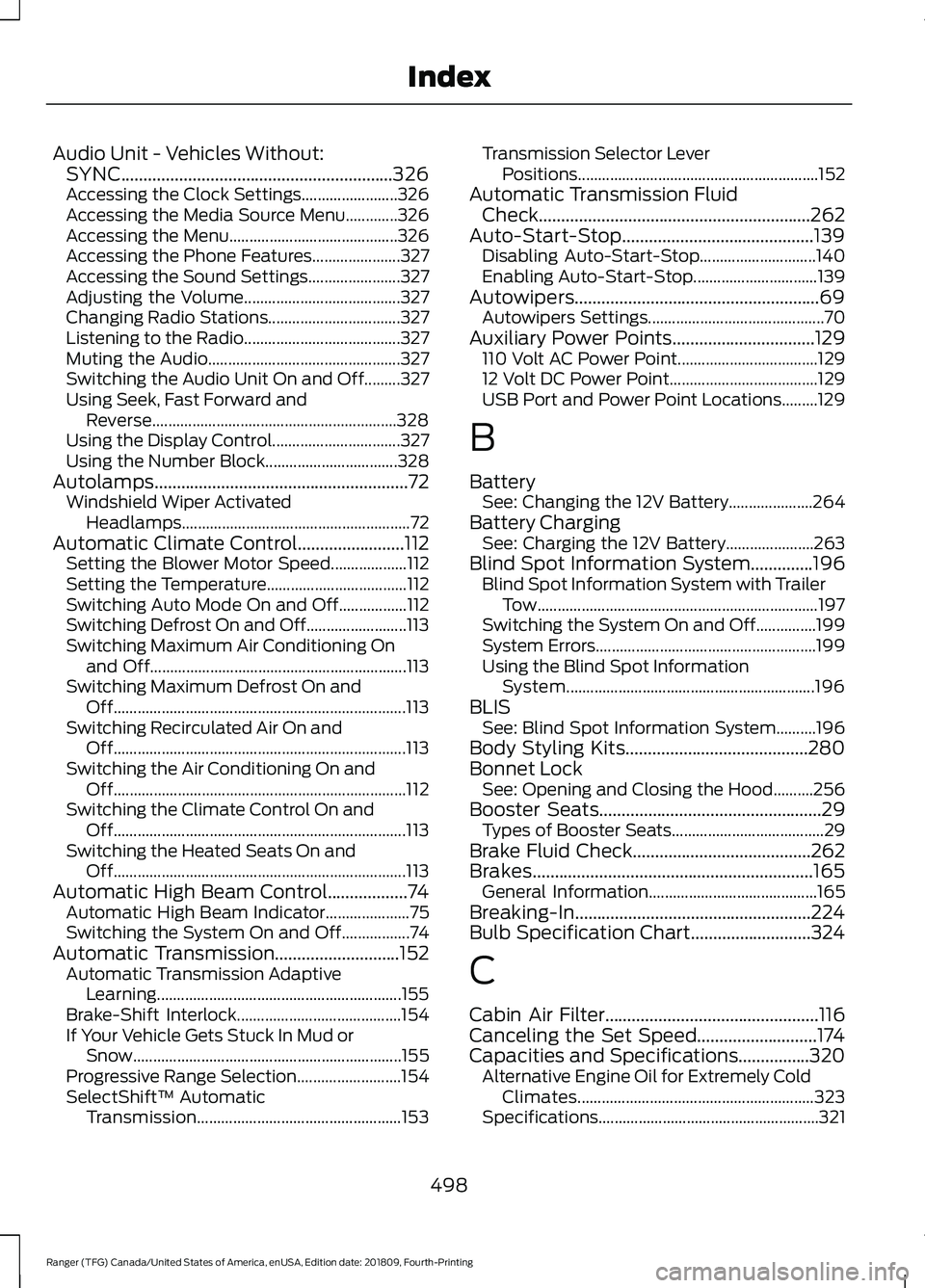 FORD RANGER 2019 Repair Manual Audio Unit - Vehicles Without:
SYNC.............................................................326
Accessing the Clock Settings........................ 326
Accessing the Media Source Menu............ FORD RANGER 2019 Repair Manual Audio Unit - Vehicles Without:
SYNC.............................................................326
Accessing the Clock Settings........................ 326
Accessing the Media Source Menu............