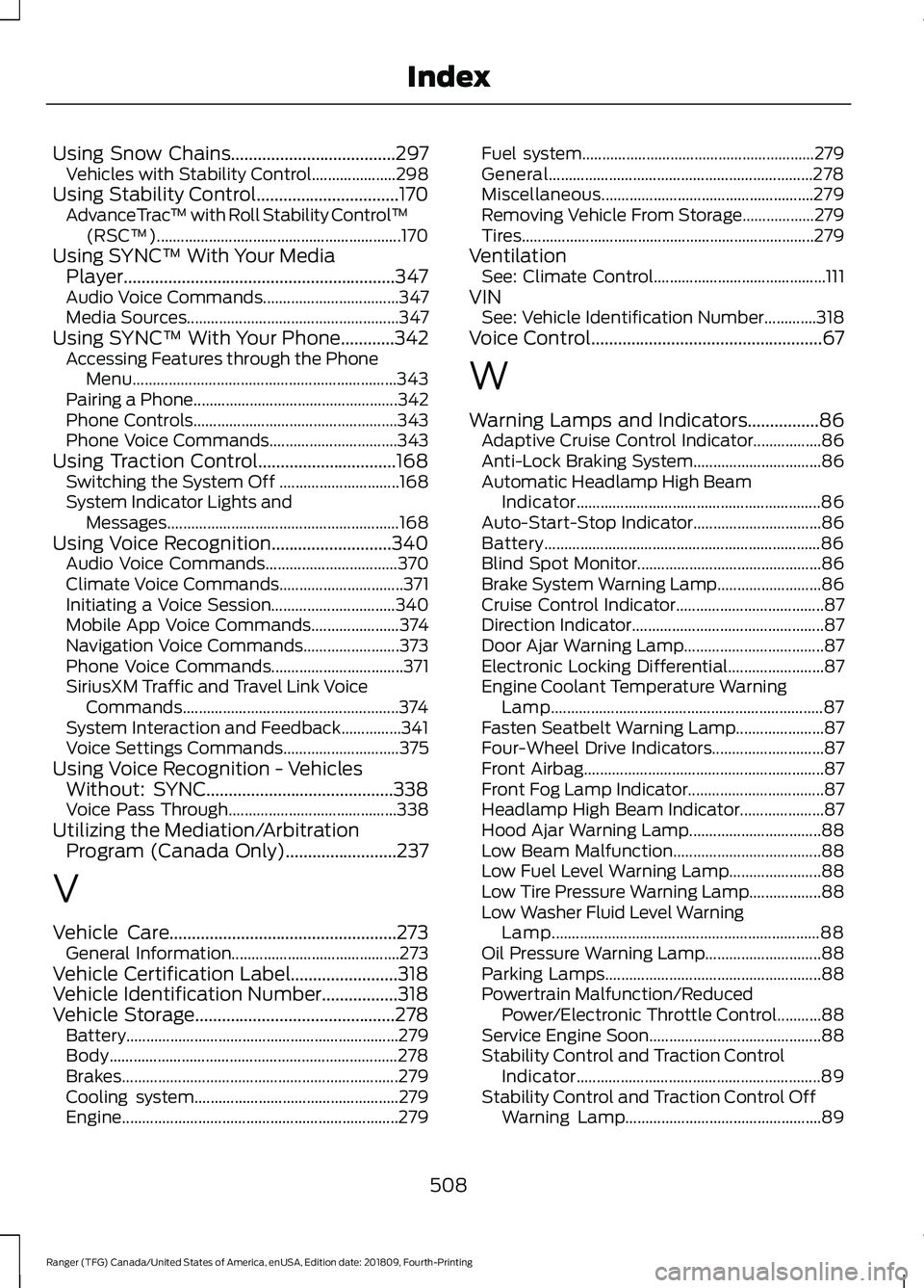 FORD RANGER 2019 Repair Manual Using Snow Chains.....................................297
Vehicles with Stability Control..................... 298
Using Stability Control
................................170
AdvanceTrac ™ with Roll FORD RANGER 2019 Repair Manual Using Snow Chains.....................................297
Vehicles with Stability Control..................... 298
Using Stability Control
................................170
AdvanceTrac ™ with Roll