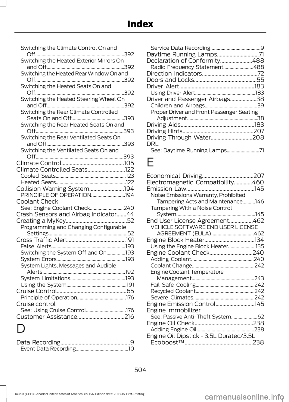 FORD TAURUS 2019  Owners Manual Switching the Climate Control On and
Off....................................................................... 392
Switching the Heated Exterior Mirrors On and Off....................................