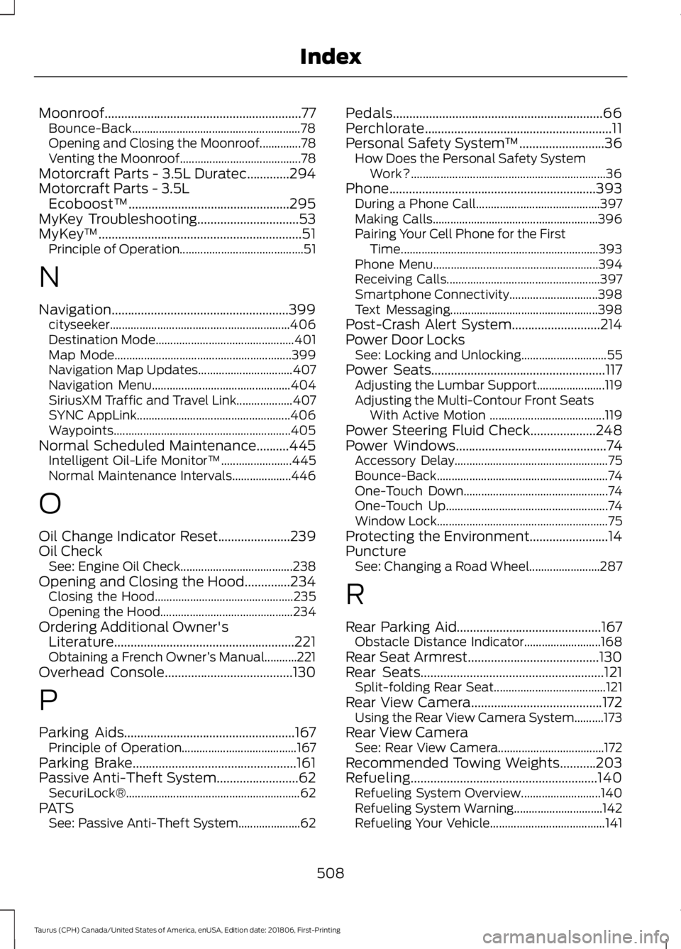 FORD TAURUS 2019 Owners Manual Moonroof............................................................77
Bounce-Back......................................................... 78
Opening and Closing the Moonroof..............78
Venting FORD TAURUS 2019 Owners Manual Moonroof............................................................77
Bounce-Back......................................................... 78
Opening and Closing the Moonroof..............78
Venting