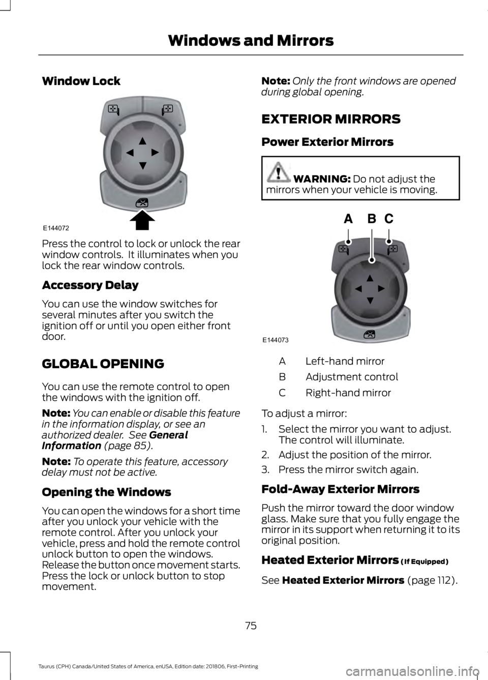FORD TAURUS 2019 Manual PDF Window Lock
Press the control to lock or unlock the rear
window controls. It illuminates when you
lock the rear window controls.
Accessory Delay
You can use the window switches for
several minutes af FORD TAURUS 2019 Manual PDF Window Lock
Press the control to lock or unlock the rear
window controls. It illuminates when you
lock the rear window controls.
Accessory Delay
You can use the window switches for
several minutes af