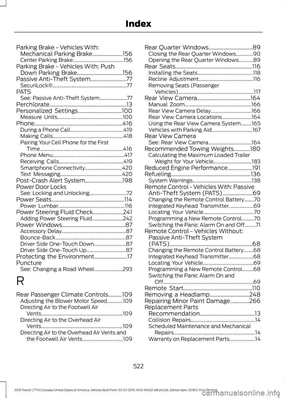 FORD TRANSIT 2019 Owners Manual Parking Brake - Vehicles With:
Mechanical Parking Brake......................156
Center Parking Brake......................................... 156
Parking Brake - Vehicles With: Push Down Parking Brak FORD TRANSIT 2019 Owners Manual Parking Brake - Vehicles With:
Mechanical Parking Brake......................156
Center Parking Brake......................................... 156
Parking Brake - Vehicles With: Push Down Parking Brak