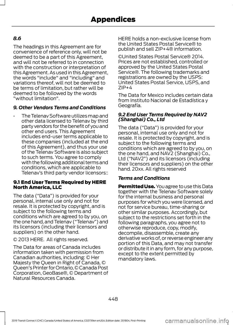 FORD TRANSIT CONNECT 2019 Owners Manual 8.6
The headings in this Agreement are for
convenience of reference only, will not be
deemed to be a part of this Agreement,
and will not be referred to in connection
with the construction or interpre FORD TRANSIT CONNECT 2019 Owners Manual 8.6
The headings in this Agreement are for
convenience of reference only, will not be
deemed to be a part of this Agreement,
and will not be referred to in connection
with the construction or interpre