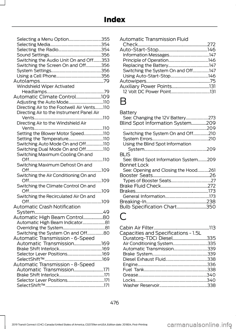 FORD TRANSIT CONNECT 2019 Service Manual Selecting a Menu Option................................
355
Selecting Media.................................................. 354
Selecting the Radio.......................................... 354
Soun FORD TRANSIT CONNECT 2019 Service Manual Selecting a Menu Option................................
355
Selecting Media.................................................. 354
Selecting the Radio.......................................... 354
Soun