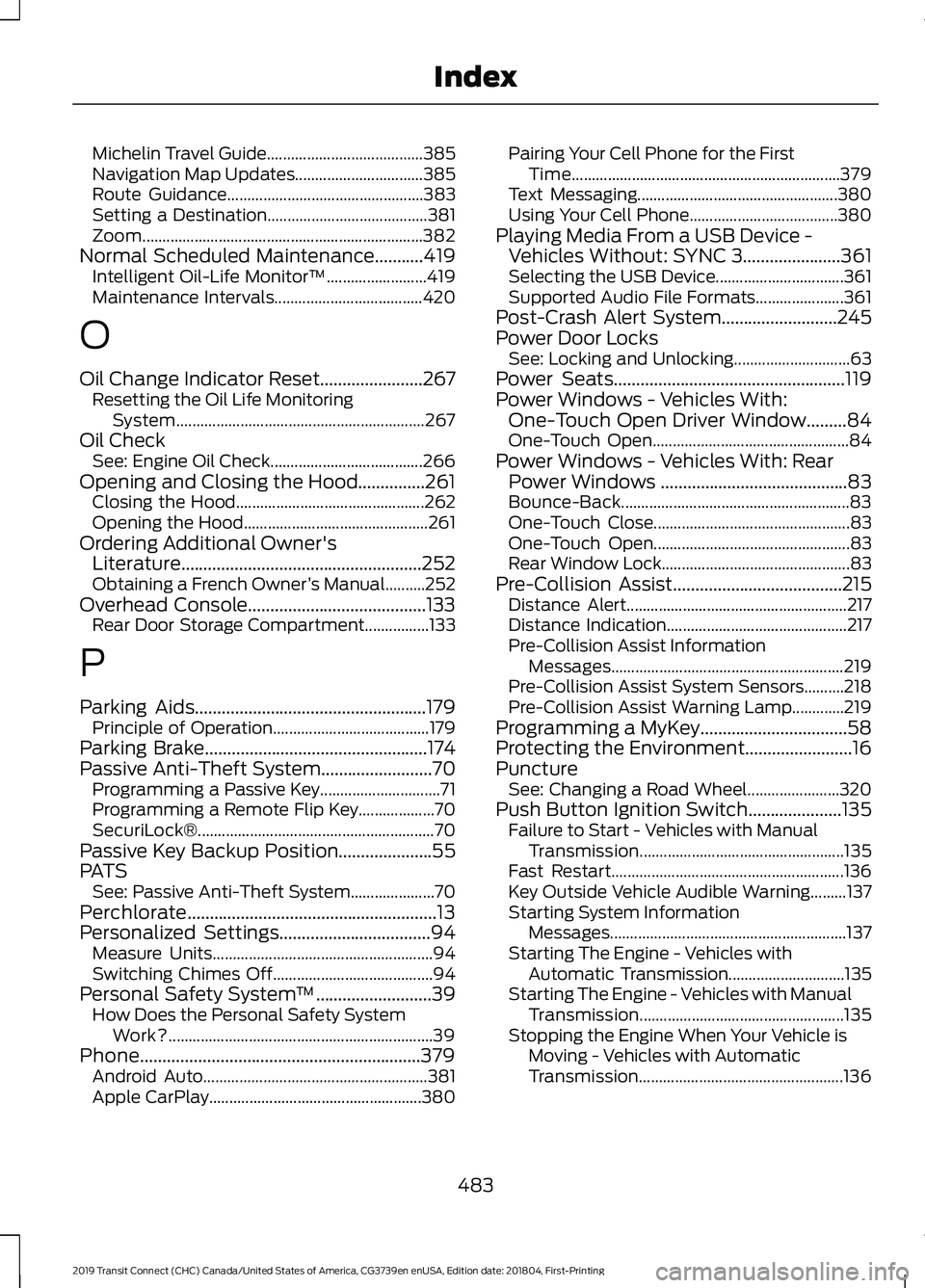 FORD TRANSIT CONNECT 2019 Service Manual Michelin Travel Guide.......................................
385
Navigation Map Updates................................ 385
Route Guidance................................................. 383
Setting FORD TRANSIT CONNECT 2019 Service Manual Michelin Travel Guide.......................................
385
Navigation Map Updates................................ 385
Route Guidance................................................. 383
Setting