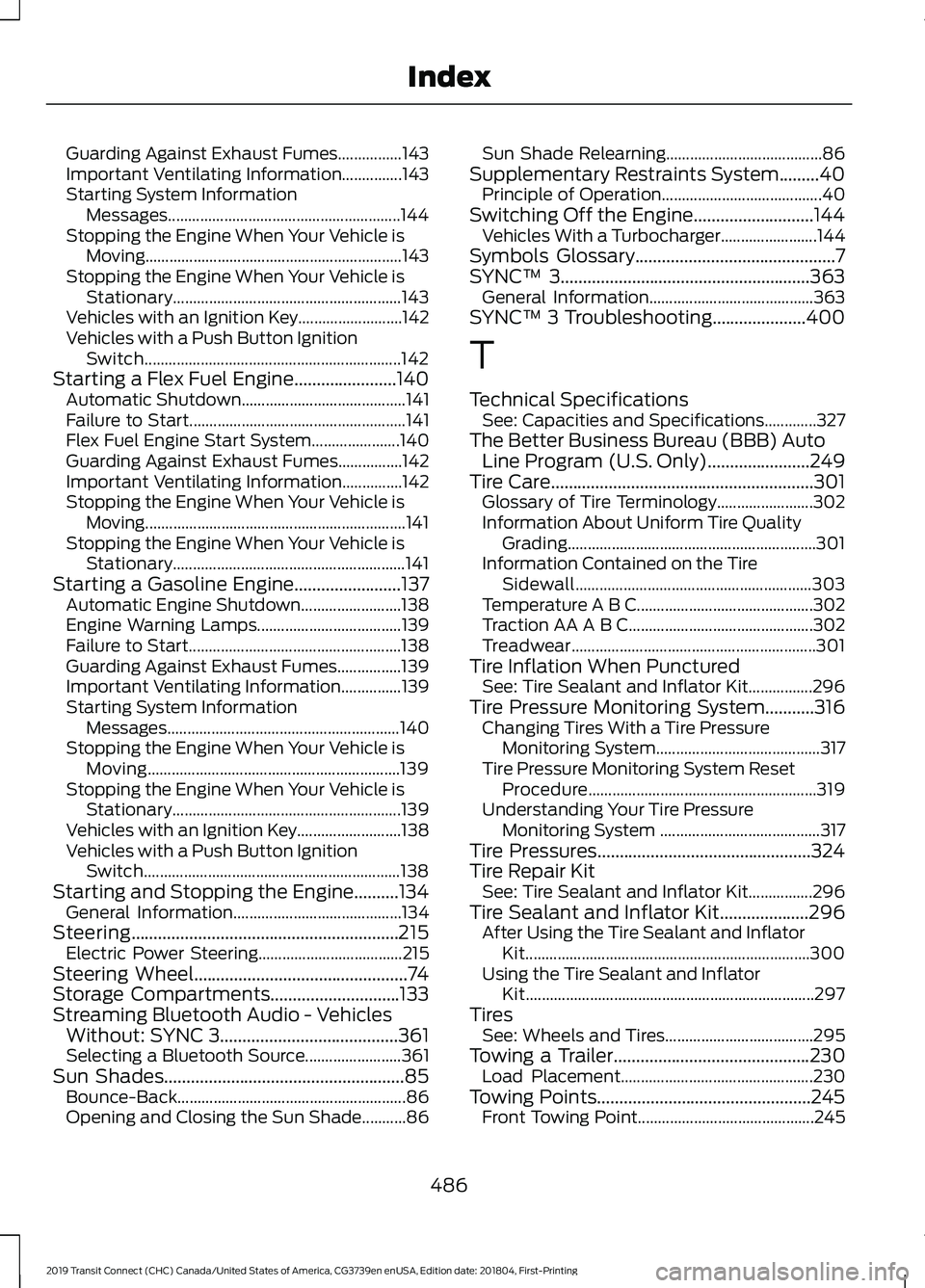 FORD TRANSIT CONNECT 2019 Service Manual Guarding Against Exhaust Fumes................143
Important Ventilating Information...............143
Starting System Information
Messages.......................................................... 144 FORD TRANSIT CONNECT 2019 Service Manual Guarding Against Exhaust Fumes................143
Important Ventilating Information...............143
Starting System Information
Messages.......................................................... 144