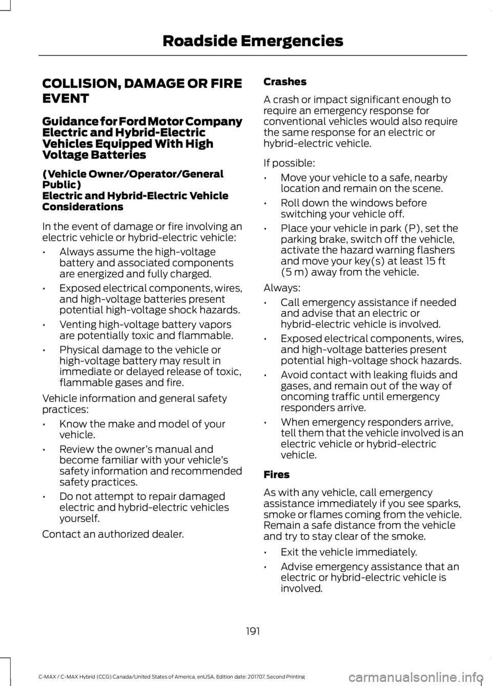 FORD C-MAY HYBRID 2018  Owners Manual COLLISION, DAMAGE OR FIRE
EVENT
Guidance for Ford Motor Company
Electric and Hybrid-Electric
Vehicles Equipped With High
Voltage Batteries
(Vehicle Owner/Operator/General
Public)
Electric and Hybrid-E