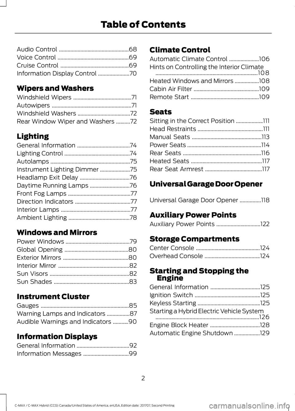 FORD C-MAY HYBRID 2018 Owners Manual Audio Control
.................................................68
Voice Control ..................................................
69
Cruise Control ................................................
69 FORD C-MAY HYBRID 2018 Owners Manual Audio Control
.................................................68
Voice Control ..................................................
69
Cruise Control ................................................
69
