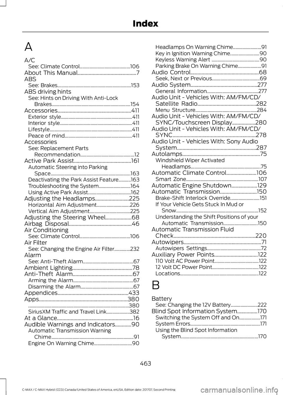FORD C-MAY HYBRID 2018 Owners Manual A
A/C
See: Climate Control......................................... 106
About This Manual...........................................7
ABS See: Brakes................................................... FORD C-MAY HYBRID 2018 Owners Manual A
A/C
See: Climate Control......................................... 106
About This Manual...........................................7
ABS See: Brakes...................................................