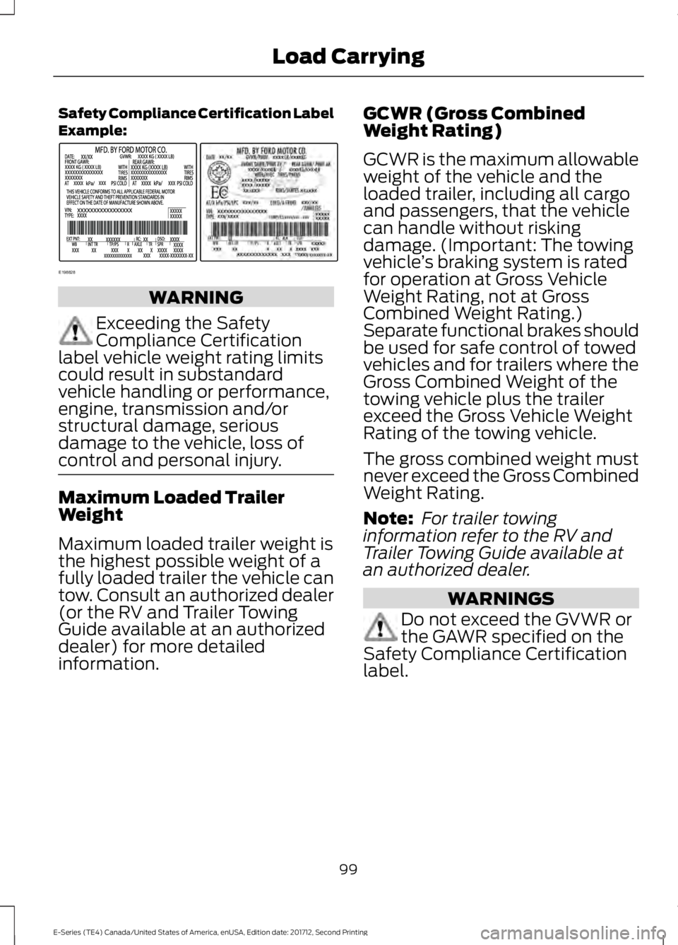 FORD E-350 2018  Owners Manual Safety Compliance Certification Label
Example:
WARNING
Exceeding the Safety
Compliance Certification
label vehicle weight rating limits
could result in substandard
vehicle handling or performance,
eng