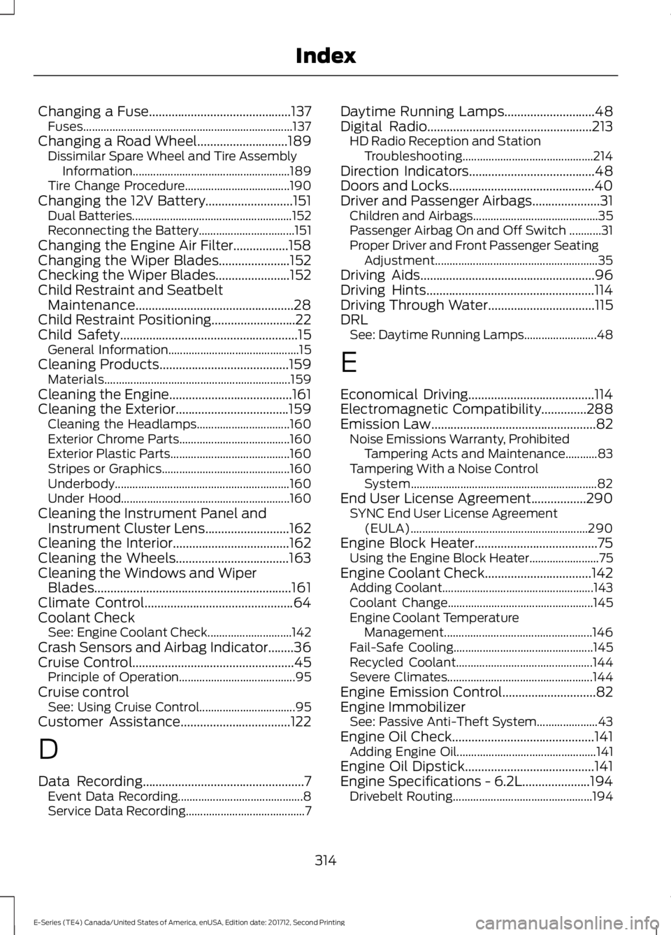 FORD E-350 2018  Owners Manual Changing a Fuse............................................137
Fuses........................................................................\
 137
Changing a Road Wheel............................189 