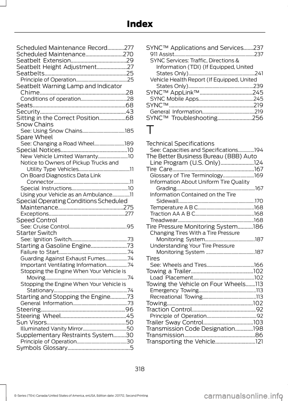 FORD E-350 2018  Owners Manual Scheduled Maintenance Record............277
Scheduled Maintenance...........................270
Seatbelt Extension........................................29
Seatbelt Height Adjustment.................