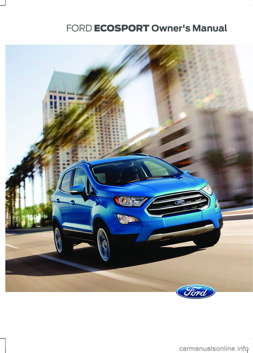 FORD ECOSPORT 2018 Owners Manual FORD ECOSPORTOwner's Manual FORD ECOSPORT 2018 Owners Manual FORD ECOSPORTOwner's Manual