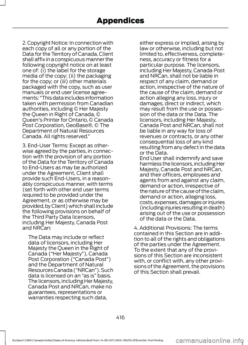 FORD ECOSPORT 2018 Owners Manual 2. Copyright Notice: In connection witheach copy of all or any portion of theData for the Territory of Canada, Clientshall affix in a conspicuous manner thefollowing copyright notice on at leastone of FORD ECOSPORT 2018 Owners Manual 2. Copyright Notice: In connection witheach copy of all or any portion of theData for the Territory of Canada, Clientshall affix in a conspicuous manner thefollowing copyright notice on at leastone of