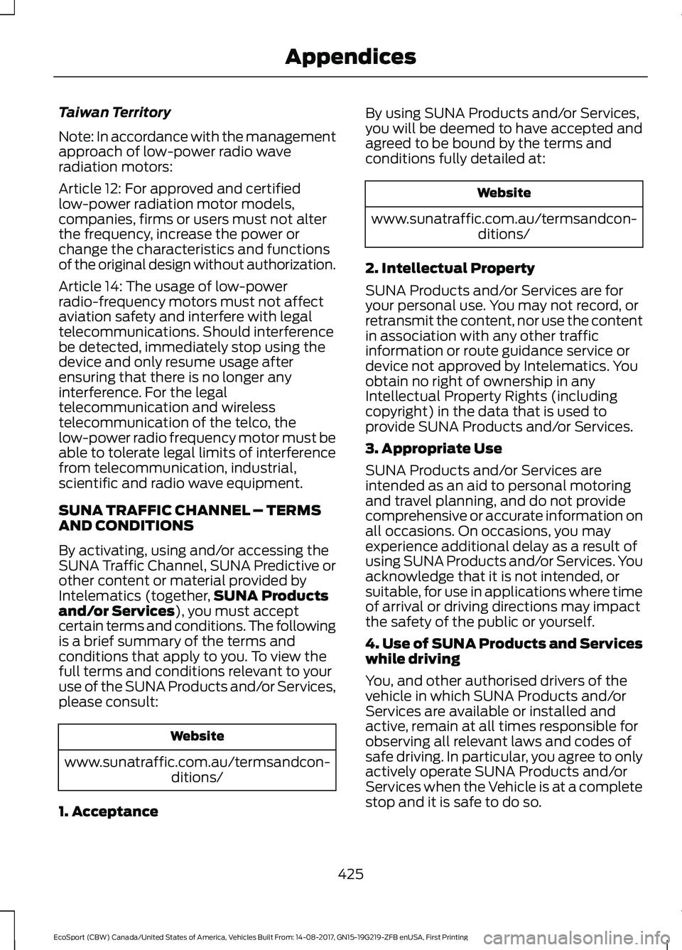 FORD ECOSPORT 2018 Owners Manual Taiwan Territory
Note: In accordance with the managementapproach of low-power radio waveradiation motors:
Article 12: For approved and certifiedlow-power radiation motor models,companies, firms or use FORD ECOSPORT 2018 Owners Manual Taiwan Territory
Note: In accordance with the managementapproach of low-power radio waveradiation motors:
Article 12: For approved and certifiedlow-power radiation motor models,companies, firms or use