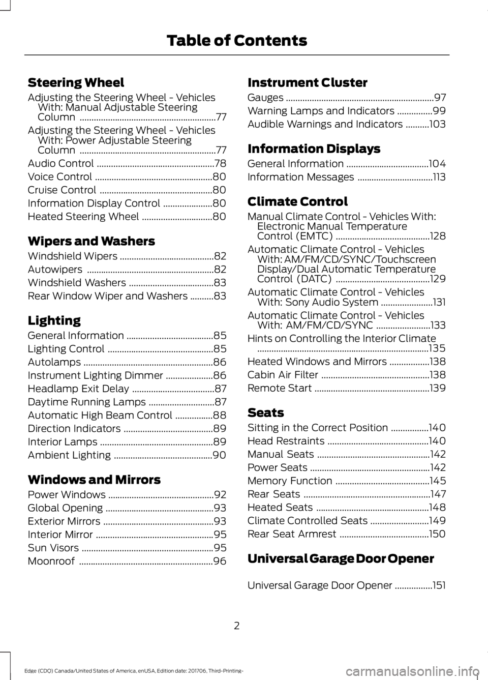 FORD EDGE 2018  Owners Manual Steering Wheel
Adjusting the Steering Wheel - Vehicles
With: Manual Adjustable Steering
Column ..........................................................77
Adjusting the Steering Wheel - Vehicles With