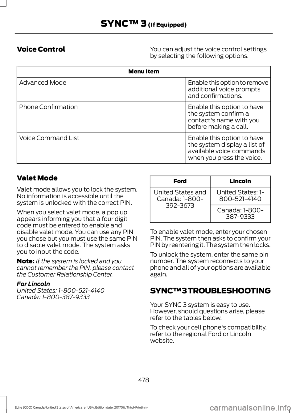 FORD EDGE 2018 Owners Manual Voice Control
You can adjust the voice control settings
by selecting the following options.Menu Item
Enable this option to remove
additional voice prompts
and confirmations.
Advanced Mode
Enable this FORD EDGE 2018 Owners Manual Voice Control
You can adjust the voice control settings
by selecting the following options.Menu Item
Enable this option to remove
additional voice prompts
and confirmations.
Advanced Mode
Enable this