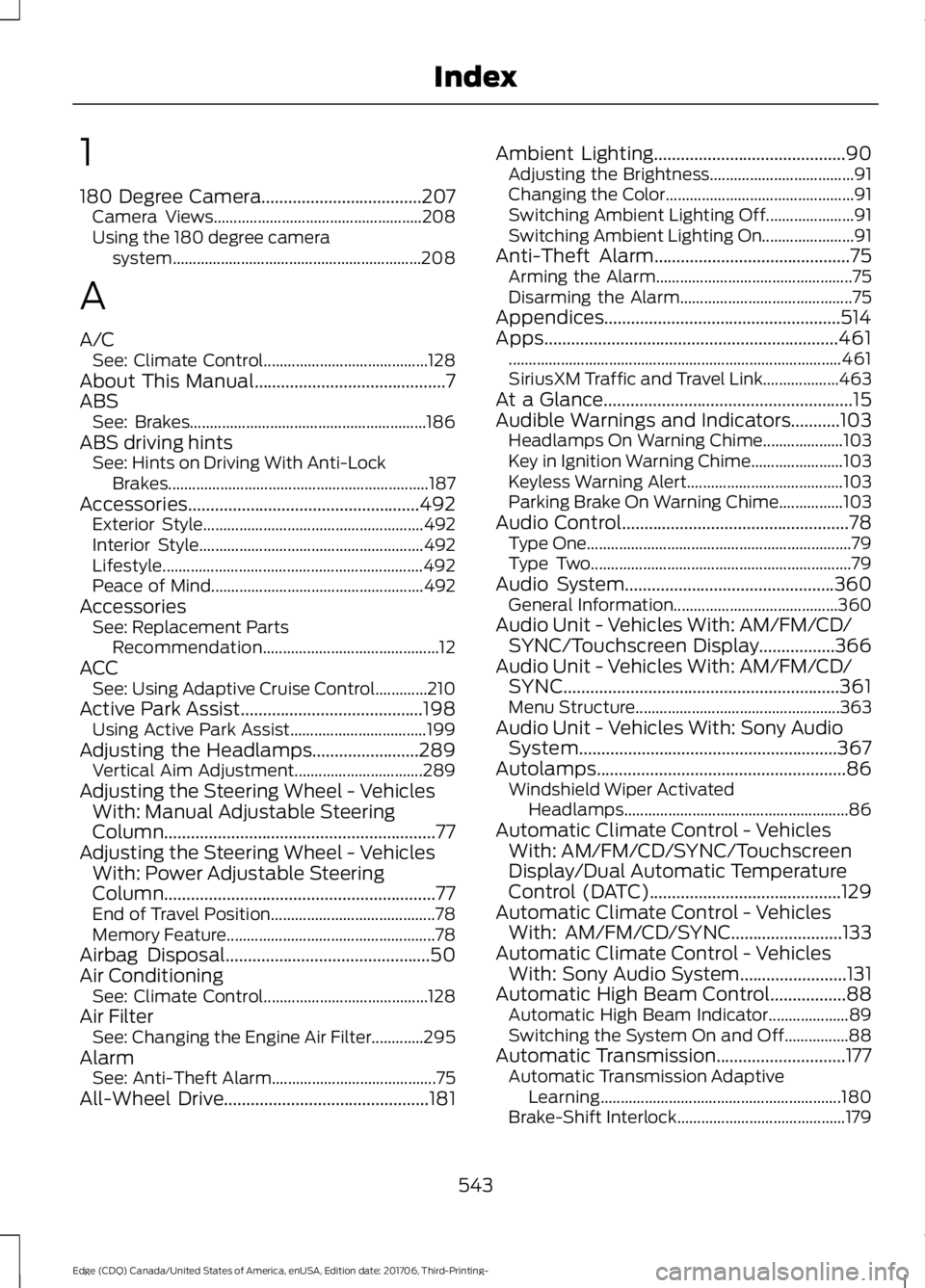 FORD EDGE 2018 Owners Manual 1
180 Degree Camera....................................207
Camera Views.................................................... 208
Using the 180 degree camera system...................................... FORD EDGE 2018 Owners Manual 1
180 Degree Camera....................................207
Camera Views.................................................... 208
Using the 180 degree camera system......................................