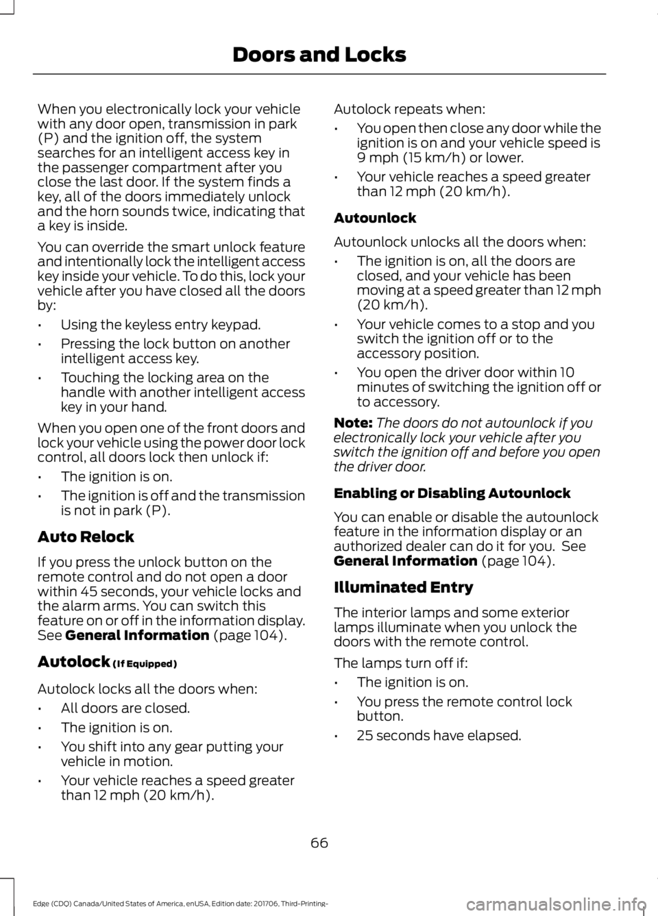 FORD EDGE 2018 Owners Manual When you electronically lock your vehicle
with any door open, transmission in park
(P) and the ignition off, the system
searches for an intelligent access key in
the passenger compartment after you
cl FORD EDGE 2018 Owners Manual When you electronically lock your vehicle
with any door open, transmission in park
(P) and the ignition off, the system
searches for an intelligent access key in
the passenger compartment after you
cl