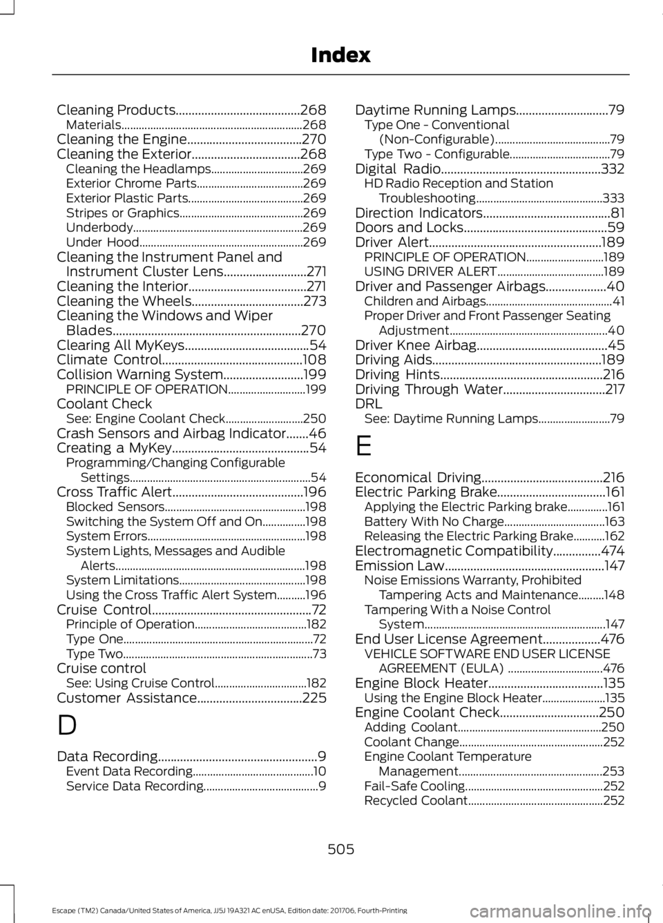 FORD ESCAPE 2018 Owners Manual Cleaning Products.......................................268
Materials............................................................... 268
Cleaning the Engine....................................270
Clea FORD ESCAPE 2018 Owners Manual Cleaning Products.......................................268
Materials............................................................... 268
Cleaning the Engine....................................270
Clea