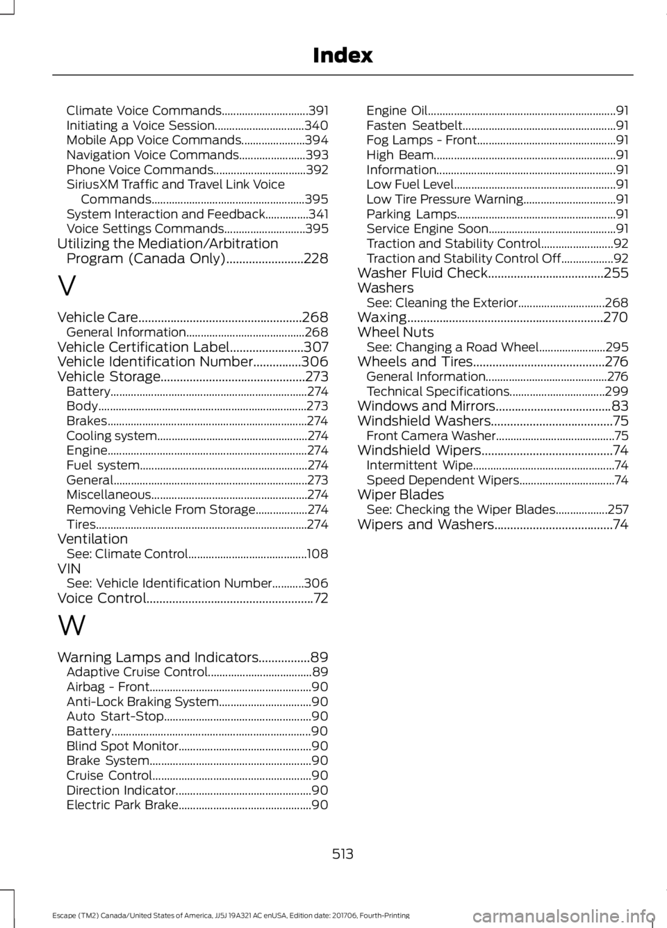 FORD ESCAPE 2018 Owners Manual Climate Voice Commands..............................
391
Initiating a Voice Session............................... 340
Mobile App Voice Commands...................... 394
Navigation Voice Commands.... FORD ESCAPE 2018 Owners Manual Climate Voice Commands..............................
391
Initiating a Voice Session............................... 340
Mobile App Voice Commands...................... 394
Navigation Voice Commands....