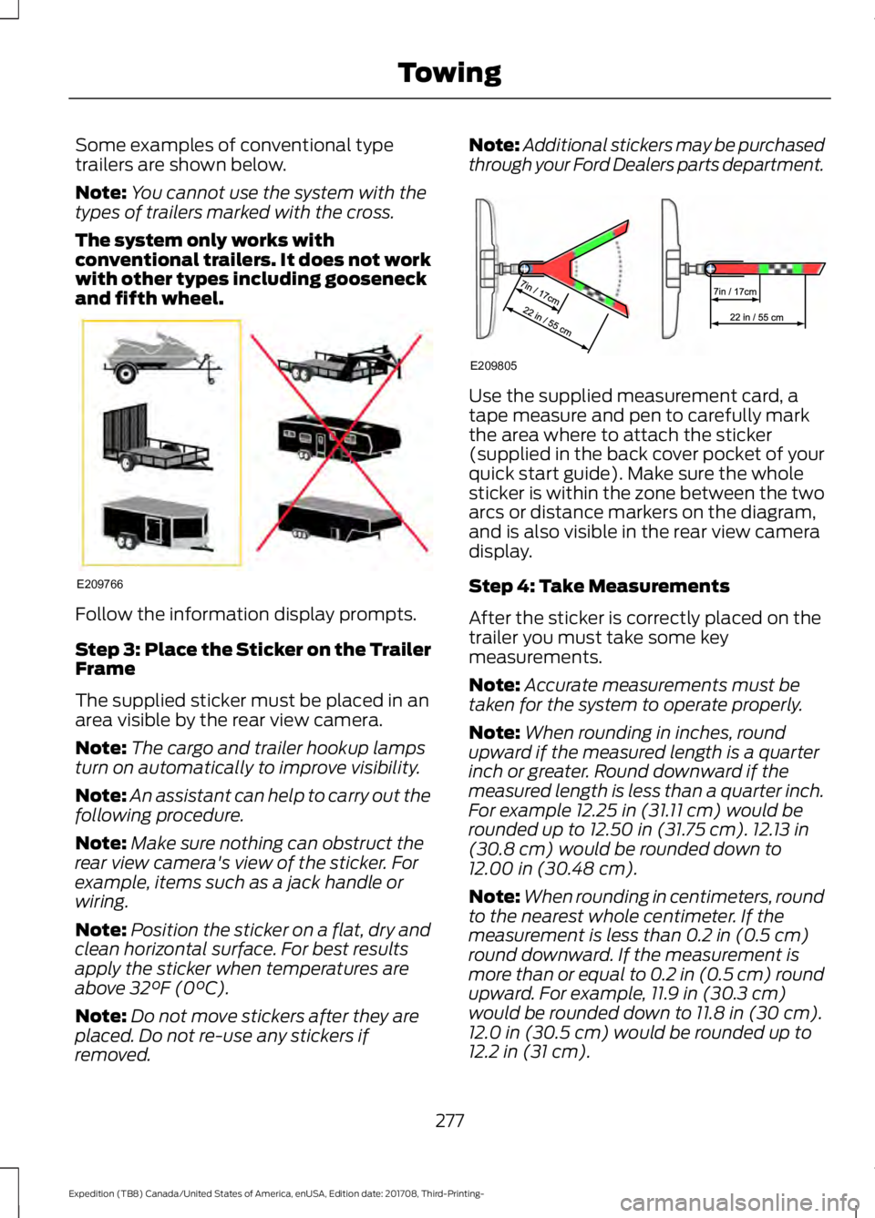 FORD EXPEDITION 2018  Owners Manual Some examples of conventional type
trailers are shown below.
Note:
You cannot use the system with the
types of trailers marked with the cross.
The system only works with
conventional trailers. It does