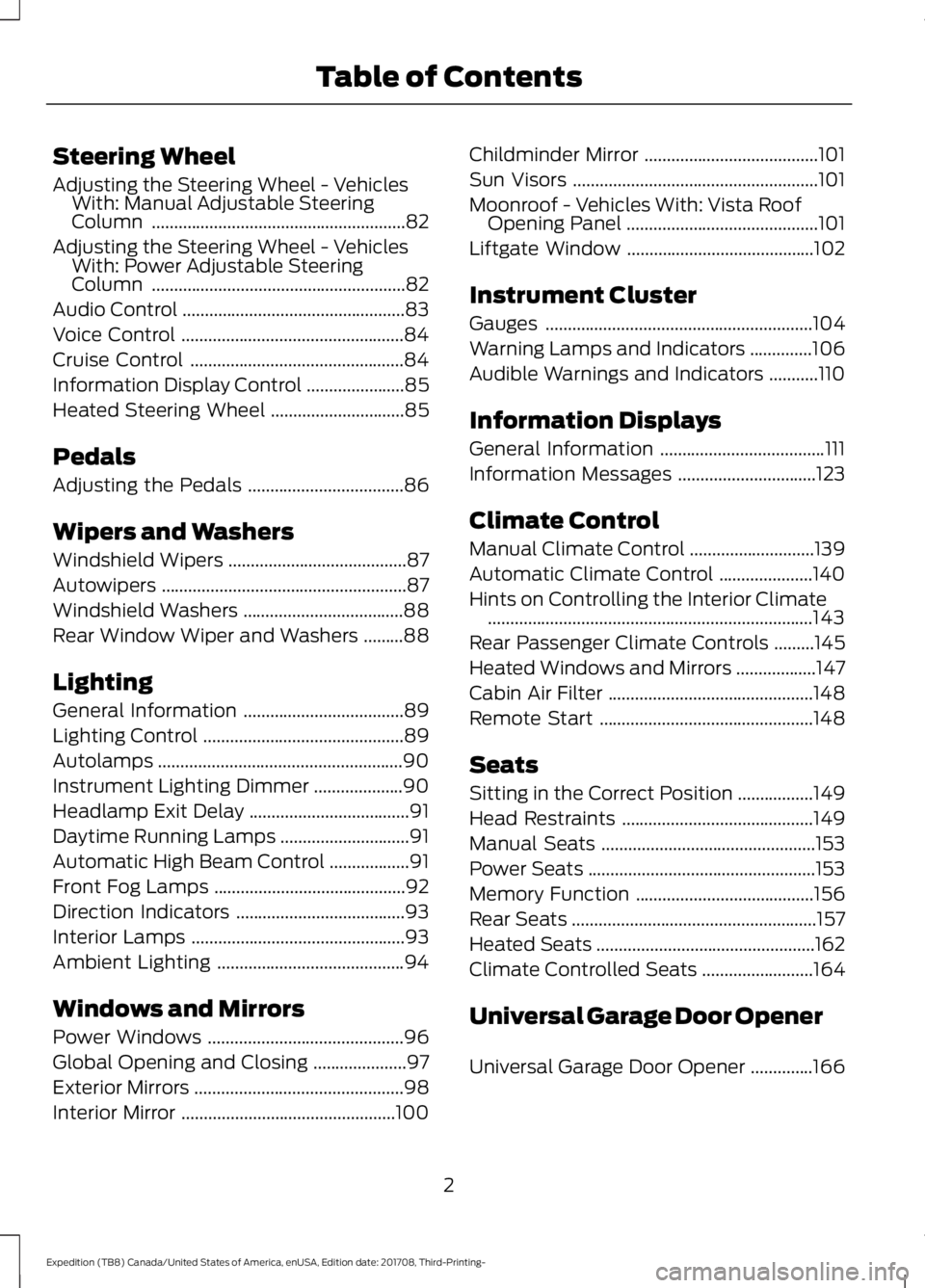 FORD EXPEDITION 2018 Owners Manual Steering Wheel
Adjusting the Steering Wheel - Vehicles
With: Manual Adjustable Steering
Column .........................................................82
Adjusting the Steering Wheel - Vehicles With: FORD EXPEDITION 2018 Owners Manual Steering Wheel
Adjusting the Steering Wheel - Vehicles
With: Manual Adjustable Steering
Column .........................................................82
Adjusting the Steering Wheel - Vehicles With:
