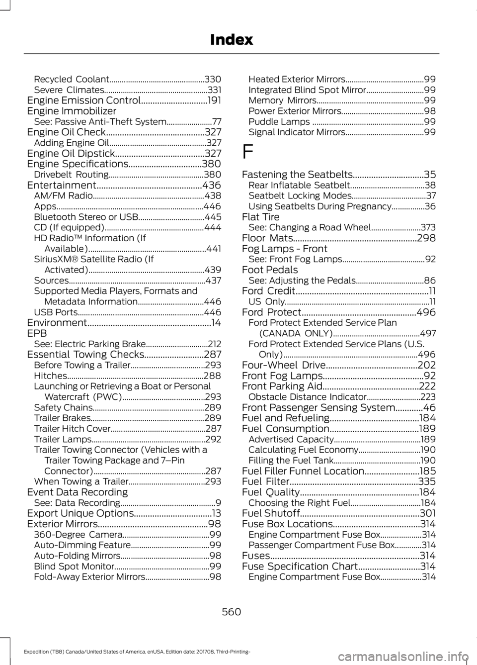 FORD EXPEDITION 2018  Owners Manual Recycled Coolant..............................................
330
Severe Climates.................................................. 331
Engine Emission Control.............................191
Engine 