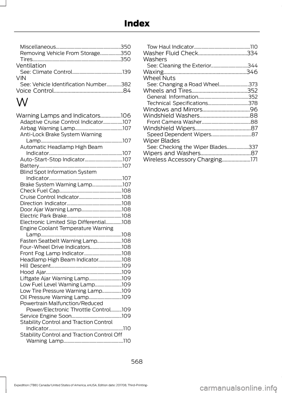FORD EXPEDITION 2018 Owners Manual Miscellaneous.....................................................
350
Removing Vehicle From Storage.................350
Tires........................................................................\
FORD EXPEDITION 2018 Owners Manual Miscellaneous.....................................................
350
Removing Vehicle From Storage.................350
Tires........................................................................\