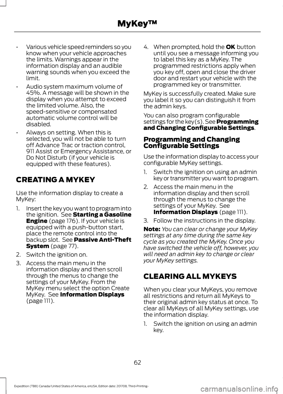 FORD EXPEDITION 2018 Repair Manual •
Various vehicle speed reminders so you
know when your vehicle approaches
the limits. Warnings appear in the
information display and an audible
warning sounds when you exceed the
limit.
• Audio s FORD EXPEDITION 2018 Repair Manual •
Various vehicle speed reminders so you
know when your vehicle approaches
the limits. Warnings appear in the
information display and an audible
warning sounds when you exceed the
limit.
• Audio s