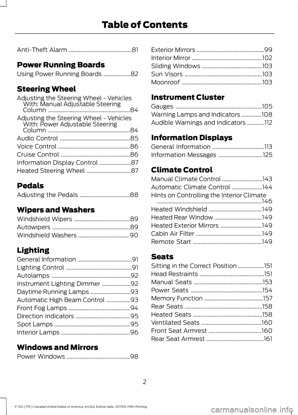 FORD F-150 2018 Owners Manual Anti-Theft Alarm
............................................81
Power Running Boards
Using Power Running Boards ...................
82
Steering Wheel
Adjusting the Steering Wheel - Vehicles With: Manu FORD F-150 2018 Owners Manual Anti-Theft Alarm
............................................81
Power Running Boards
Using Power Running Boards ...................
82
Steering Wheel
Adjusting the Steering Wheel - Vehicles With: Manu