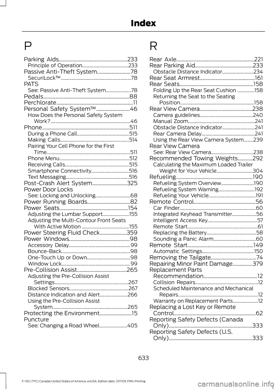 FORD F-150 2018 Repair Manual P
Parking Aids...................................................233
Principle of Operation...................................... 233
Passive Anti-Theft System.........................78 SecuriLock â„ FORD F-150 2018 Repair Manual P
Parking Aids...................................................233
Principle of Operation...................................... 233
Passive Anti-Theft System.........................78 SecuriLock â„
