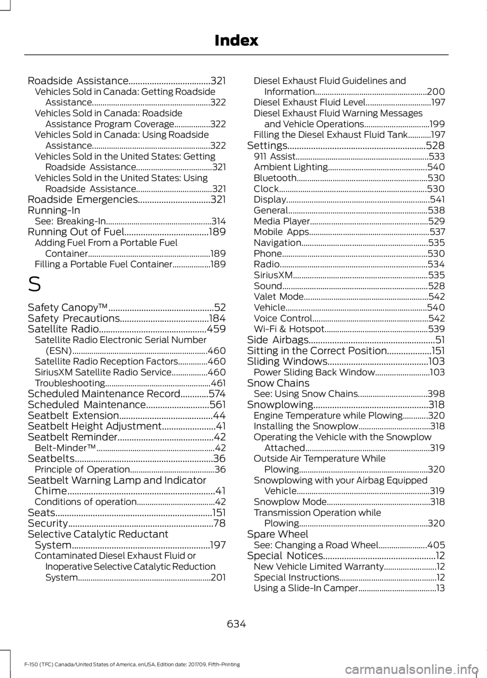 FORD F-150 2018 Owners Manual Roadside Assistance...................................321
Vehicles Sold in Canada: Getting Roadside
Assistance........................................................ 322
Vehicles Sold in Canada: Road FORD F-150 2018 Owners Manual Roadside Assistance...................................321
Vehicles Sold in Canada: Getting Roadside
Assistance........................................................ 322
Vehicles Sold in Canada: Road
