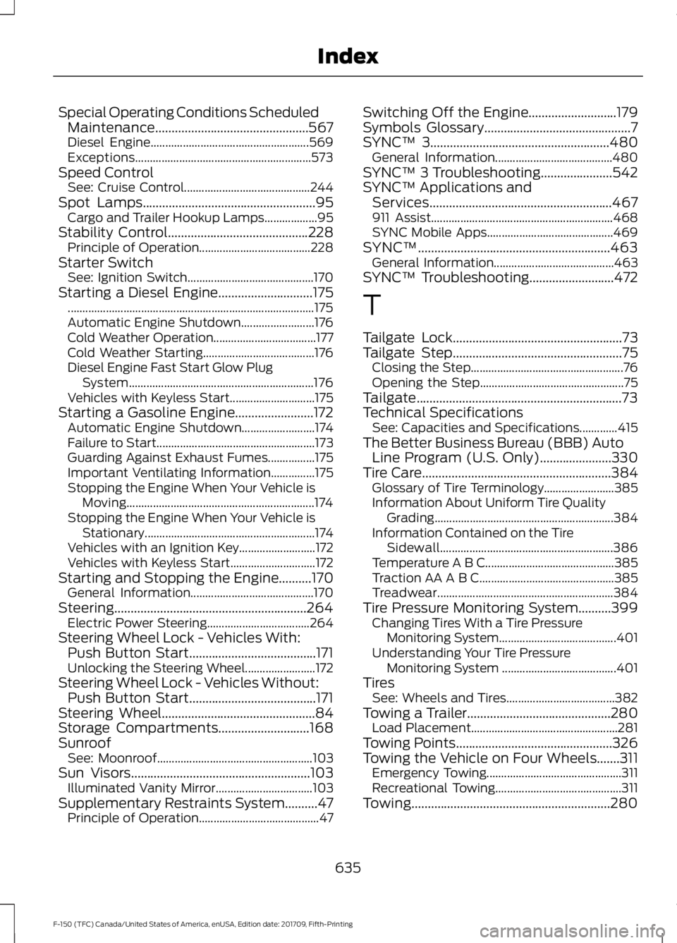 FORD F-150 2018  Owners Manual Special Operating Conditions Scheduled
Maintenance...............................................567
Diesel Engine...................................................... 569
Exceptions.................