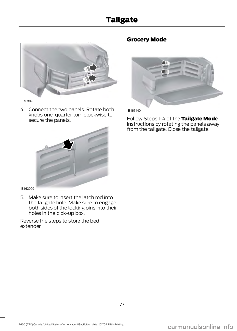 FORD F-150 2018 Manual PDF 4. Connect the two panels. Rotate both
knobs one-quarter turn clockwise to
secure the panels. 5. Make sure to insert the latch rod into
the tailgate hole. Make sure to engage
both sides of the locking FORD F-150 2018 Manual PDF 4. Connect the two panels. Rotate both
knobs one-quarter turn clockwise to
secure the panels. 5. Make sure to insert the latch rod into
the tailgate hole. Make sure to engage
both sides of the locking