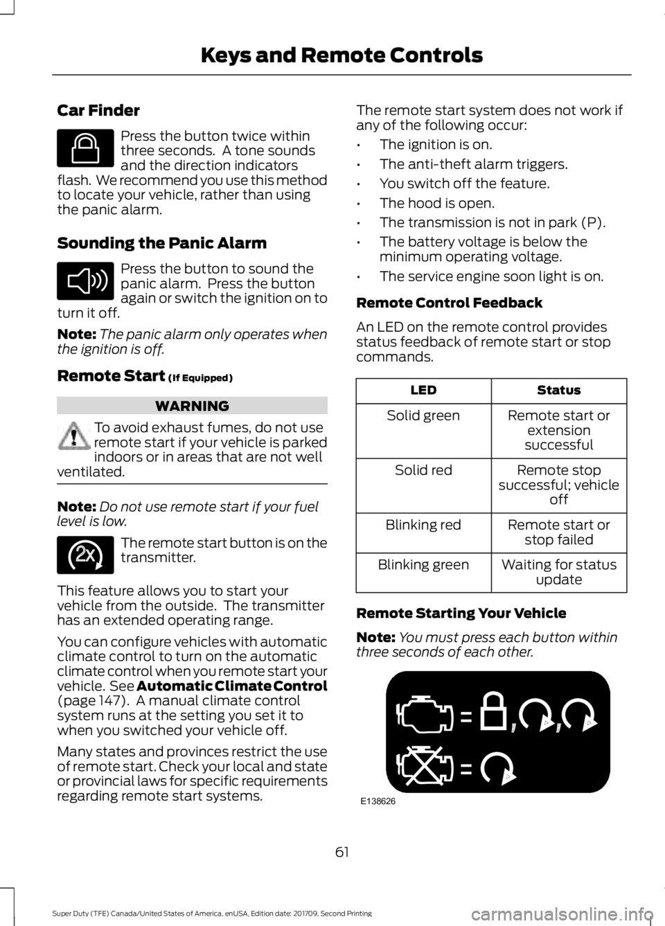 FORD F-250 2018  Owners Manual Car Finder
Press the button twice within
three seconds.  A tone sounds
and the direction indicators
flash.  We recommend you use this method
to locate your vehicle, rather than using
the panic alarm.
