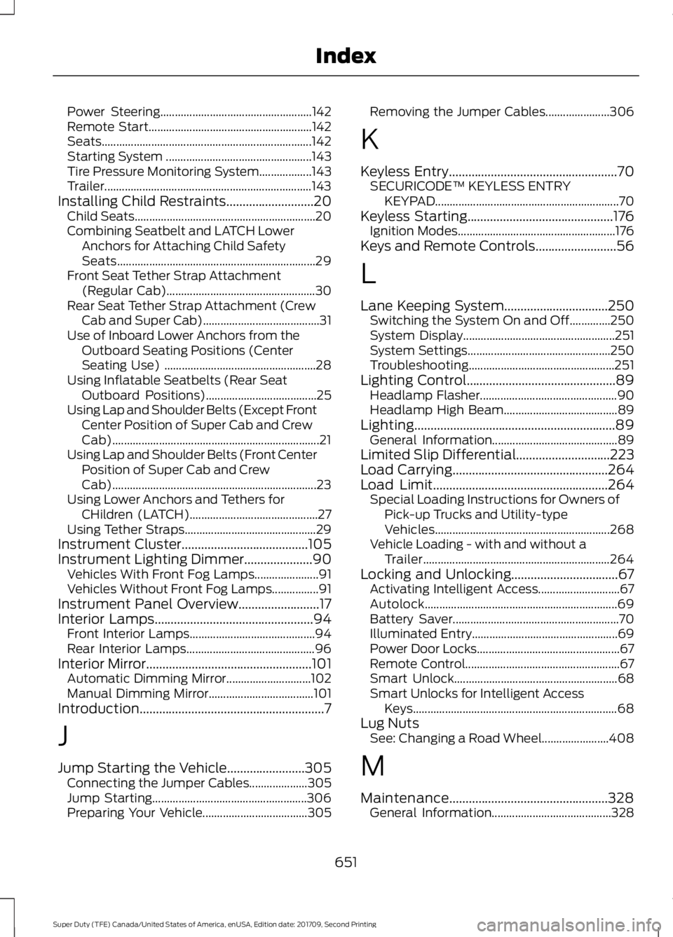 FORD F-250 2018 Owners Manual Power Steering....................................................
142
Remote Start........................................................ 142
Seats................................................... FORD F-250 2018 Owners Manual Power Steering....................................................
142
Remote Start........................................................ 142
Seats...................................................
