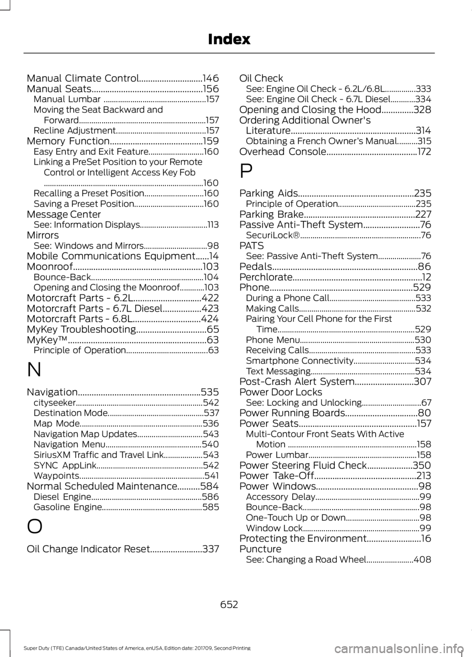 FORD F-250 2018 Owners Manual Manual Climate Control............................146
Manual Seats.................................................156
Manual Lumbar .................................................. 157
Moving the S FORD F-250 2018 Owners Manual Manual Climate Control............................146
Manual Seats.................................................156
Manual Lumbar .................................................. 157
Moving the S