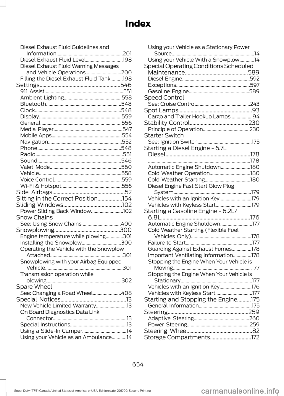 FORD F-250 2018 Owners Manual Diesel Exhaust Fluid Guidelines and
Information...................................................... 201
Diesel Exhaust Fluid Level.............................. 198
Diesel Exhaust Fluid Warning Mess FORD F-250 2018 Owners Manual Diesel Exhaust Fluid Guidelines and
Information...................................................... 201
Diesel Exhaust Fluid Level.............................. 198
Diesel Exhaust Fluid Warning Mess