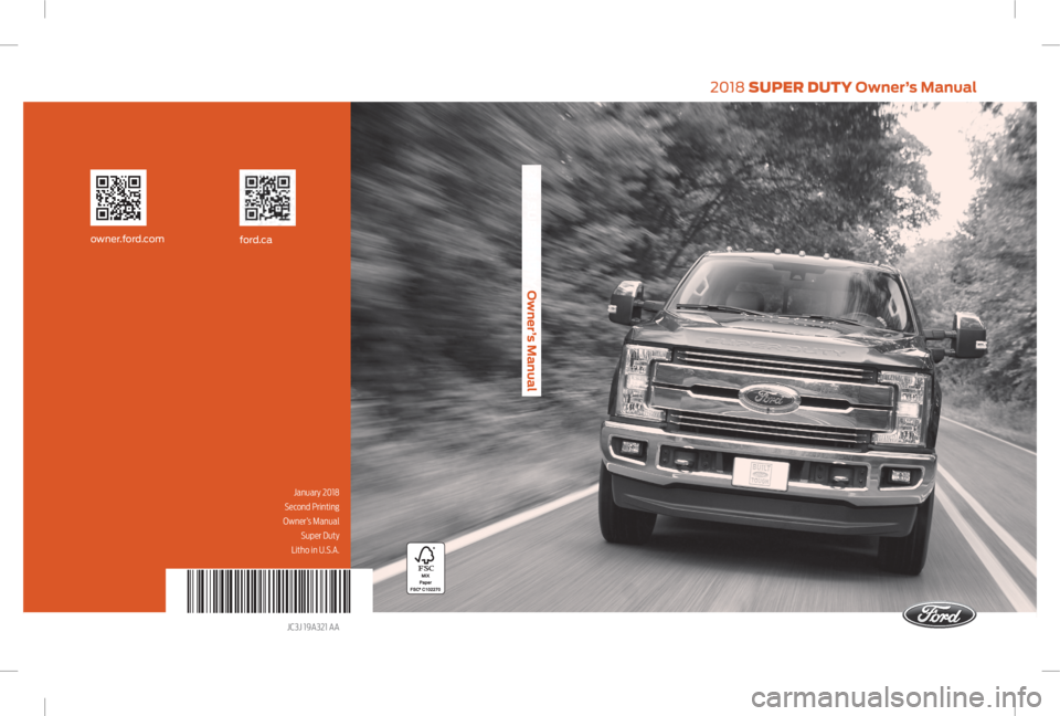 FORD F-450 2018 Owners Manual 2018 SUPER DUTY Owner’s Manual
2018 SUPER DUTY Owner’s Manual
January 2018
Second Printing
Owner’s Manual Super Duty
Litho in U.S.A.
JC3J 19A321 AA
ford.caowner.for d.com FORD F-450 2018 Owners Manual 2018 SUPER DUTY Owner’s Manual
2018 SUPER DUTY Owner’s Manual
January 2018
Second Printing
Owner’s Manual Super Duty
Litho in U.S.A.
JC3J 19A321 AA
ford.caowner.for d.com