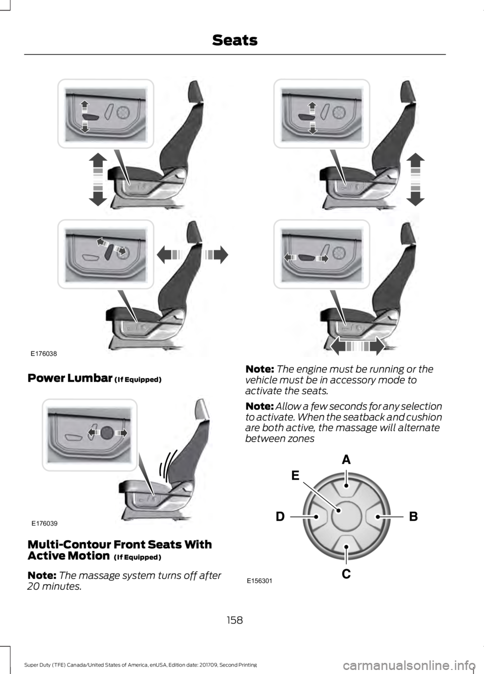 FORD F-450 2018  Owners Manual Power Lumbar (If Equipped)
Multi-Contour Front Seats With
Active Motion 
 (If Equipped)
Note: The massage system turns off after
20 minutes. Note:
The engine must be running or the
vehicle must be in 